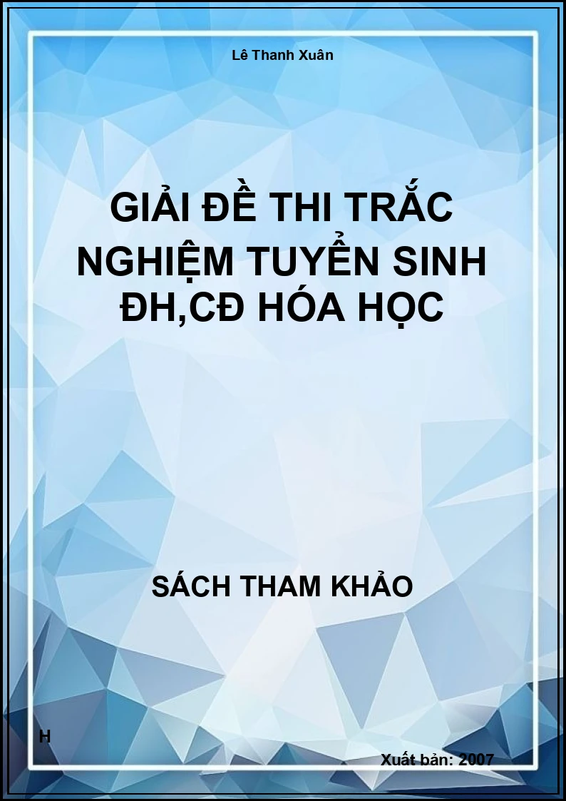 Giải đề thi trắc nghiệm tuyển sinh đh,cđ hóa học
