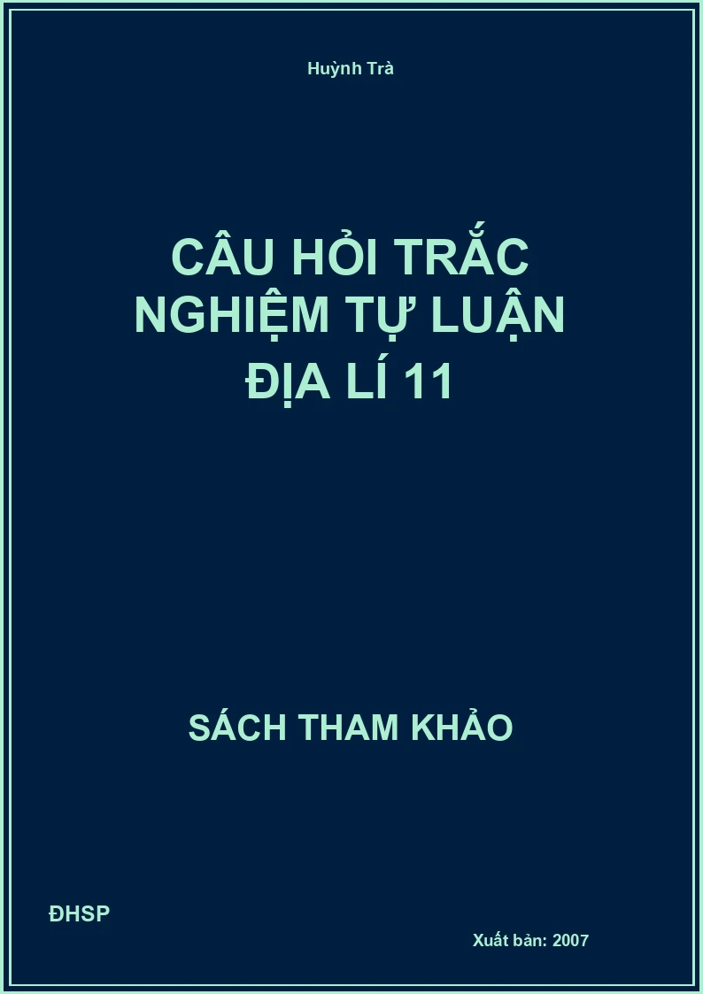 Câu hỏi trắc nghiệm tự luận địa lí 11