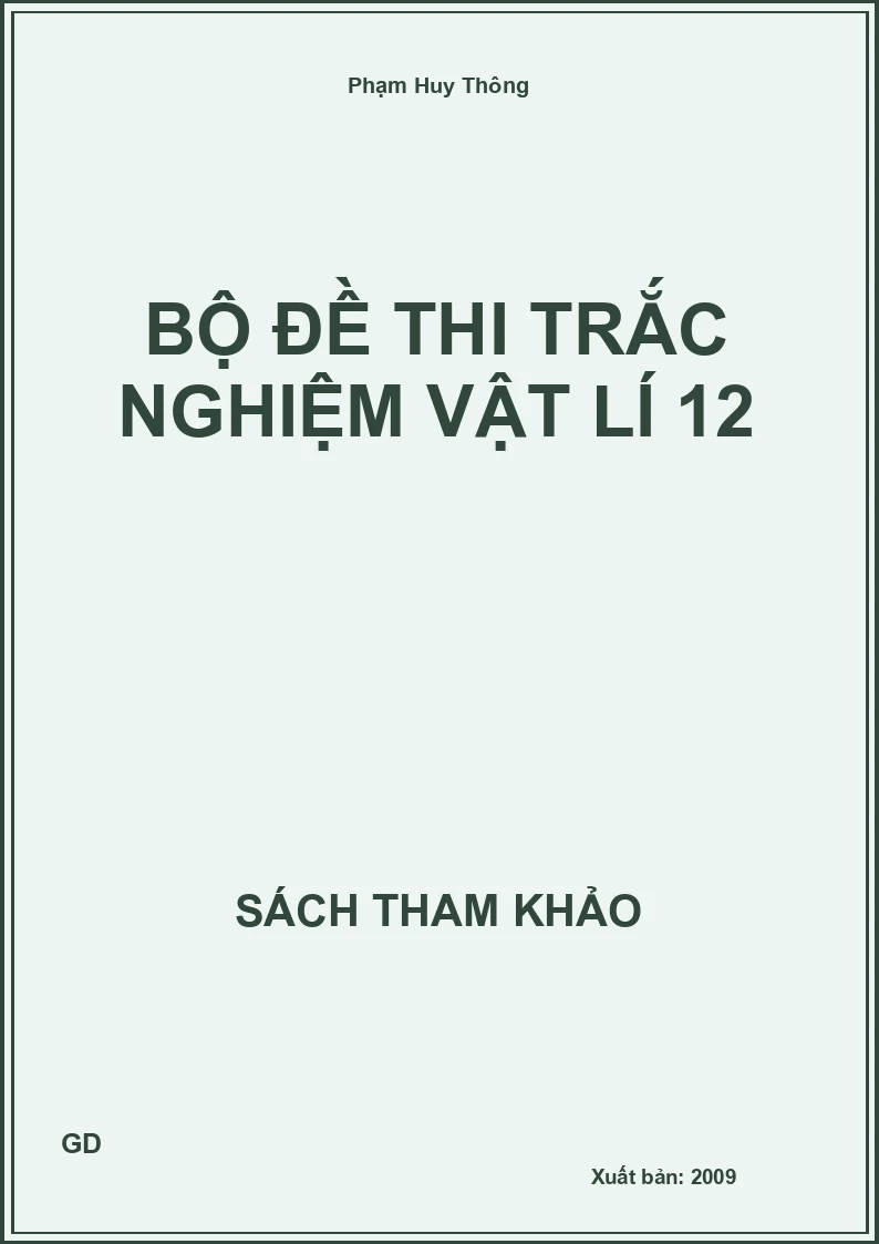 Bộ đề thi trắc nghiệm vật lí 12
