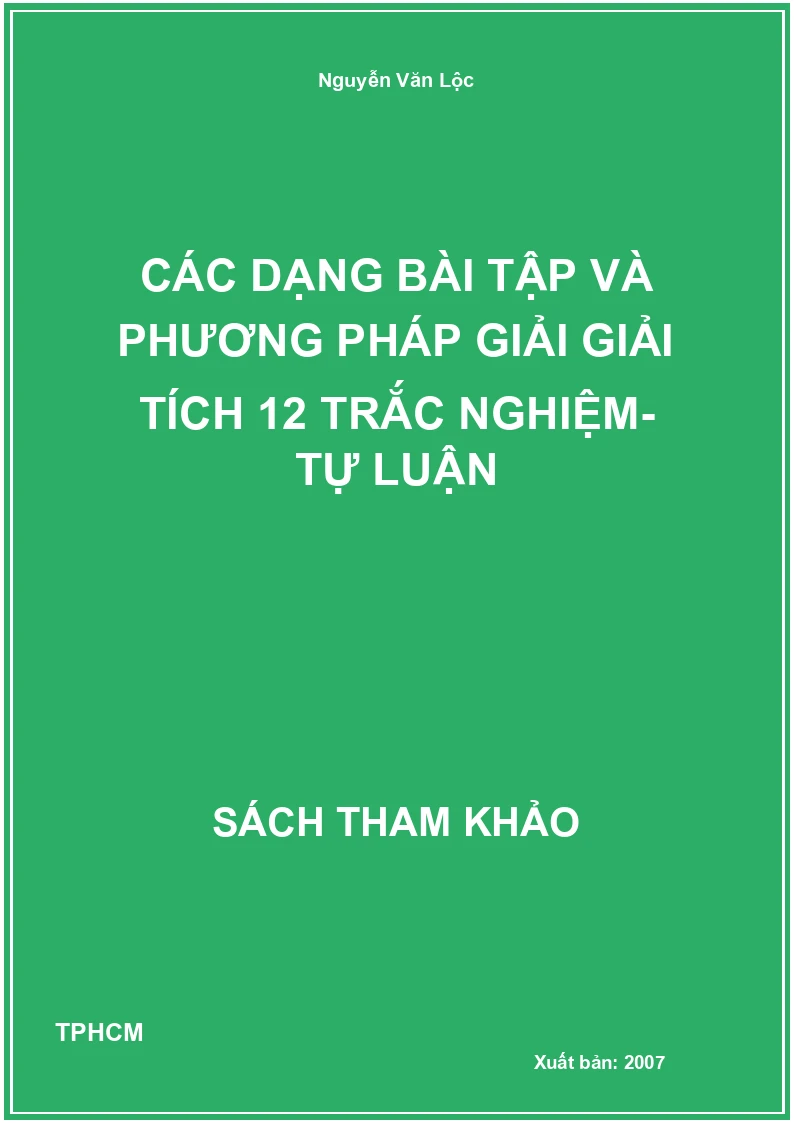 Các dạng bài tập và phương pháp giải giải tích 12 trắc nghiệm- tự luận