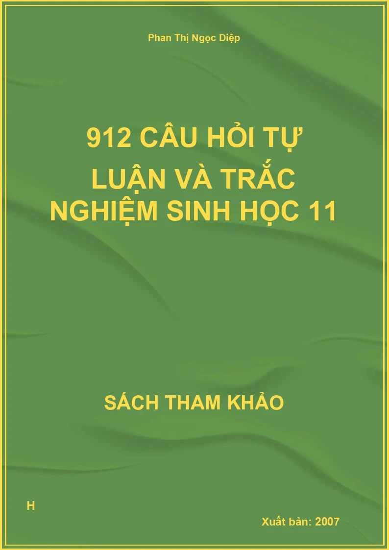 912 câu hỏi tự luận và trắc nghiệm sinh học 11