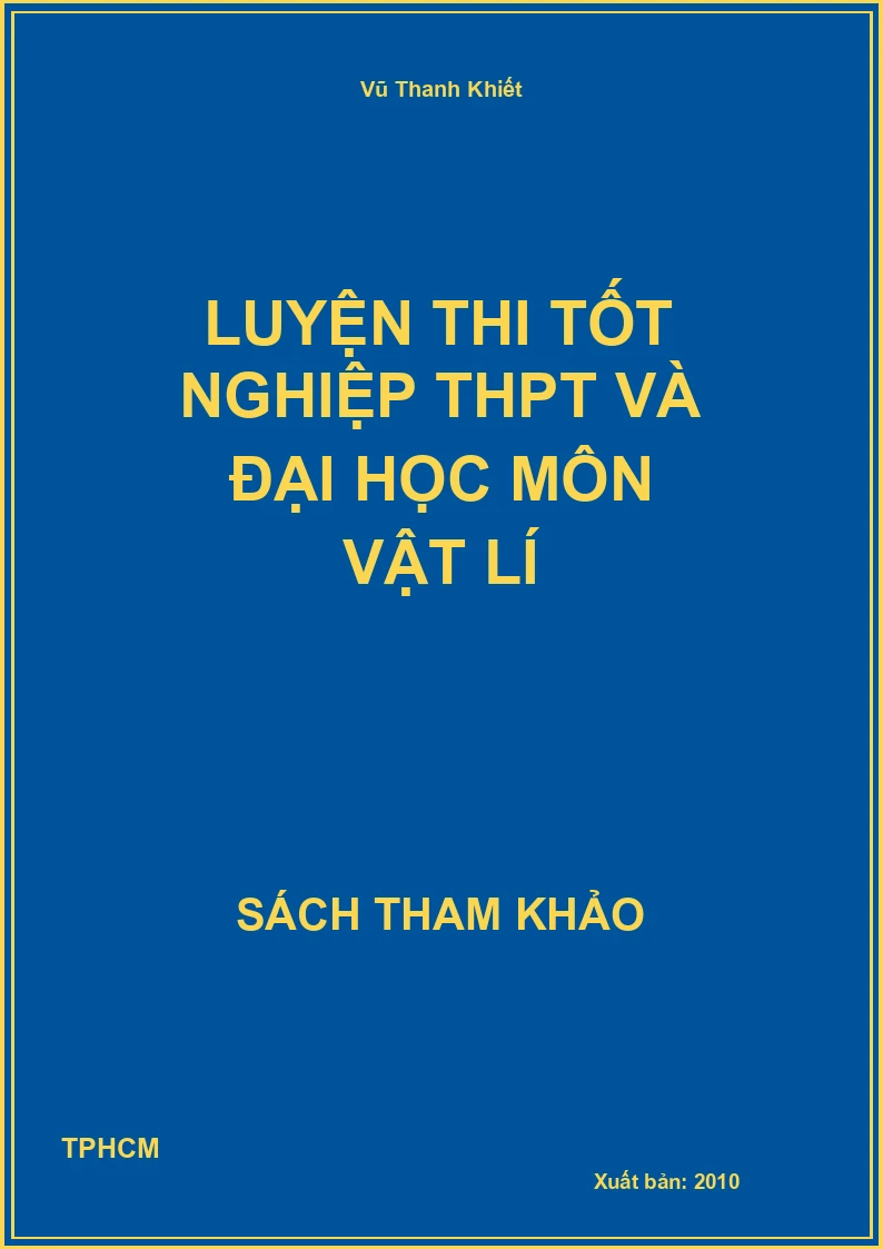 Luyện thi tốt nghiệp thpt và đại học môn vật lí