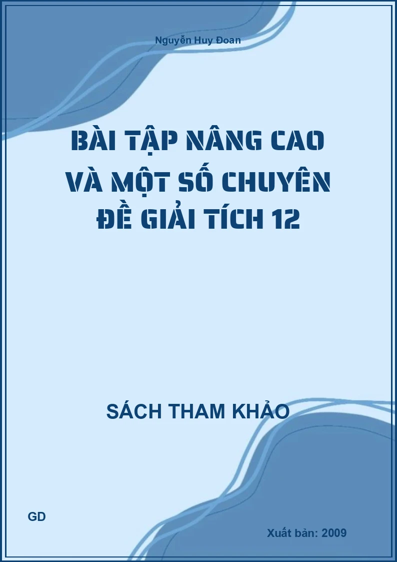 Bài tập nâng cao và một số chuyên đề giải tích 12