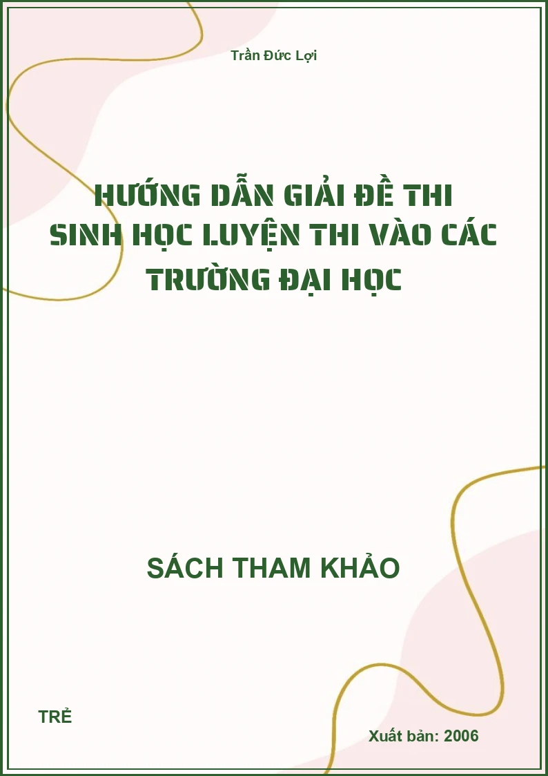 Hướng dẫn giải đề thi sinh học luyện thi vào các trường đại học