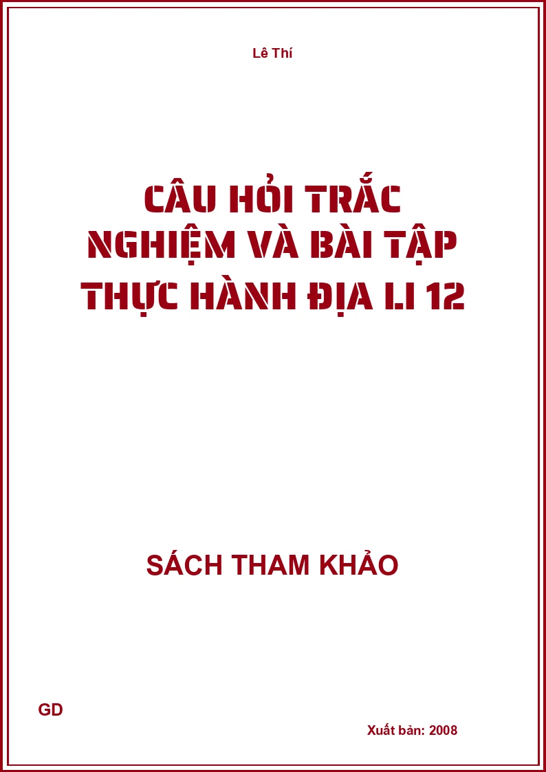 Câu hỏi trắc nghiệm và bài tập thực hành địa li 12