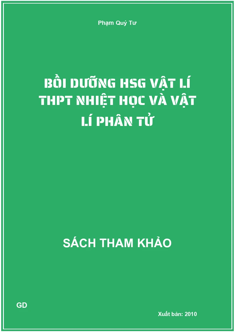 Bồi dưỡng HSG vật lí thpt nhiệt học và vật lí phân tử