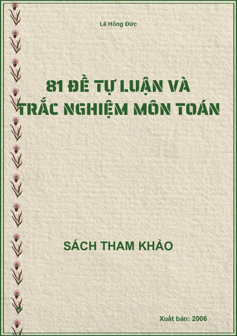 81 đề tự luận và trắc nghiệm môn toán