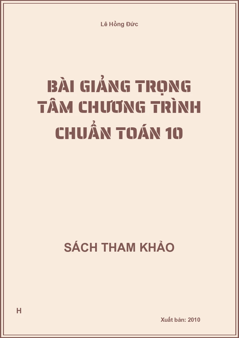 Bài giảng trọng tâm chương trình chuẩn toán 10