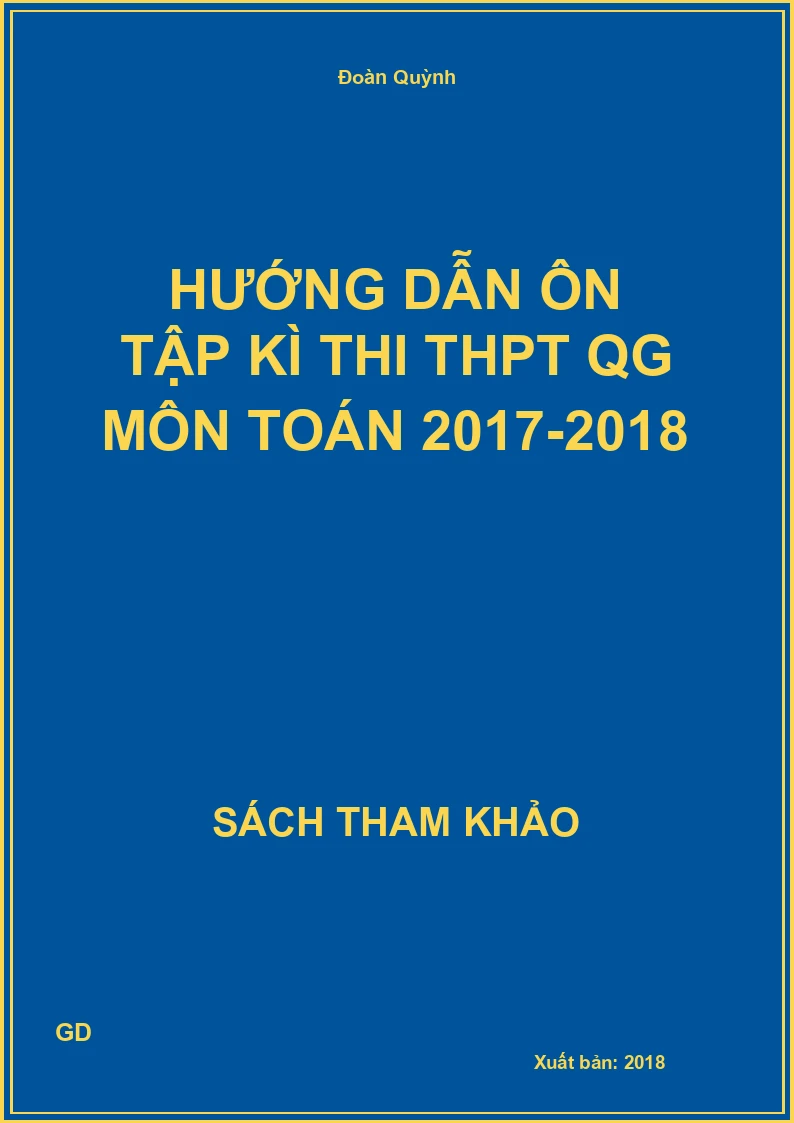 Hướng dẫn ôn tập kì thi thpt QG môn toán 2017-2018