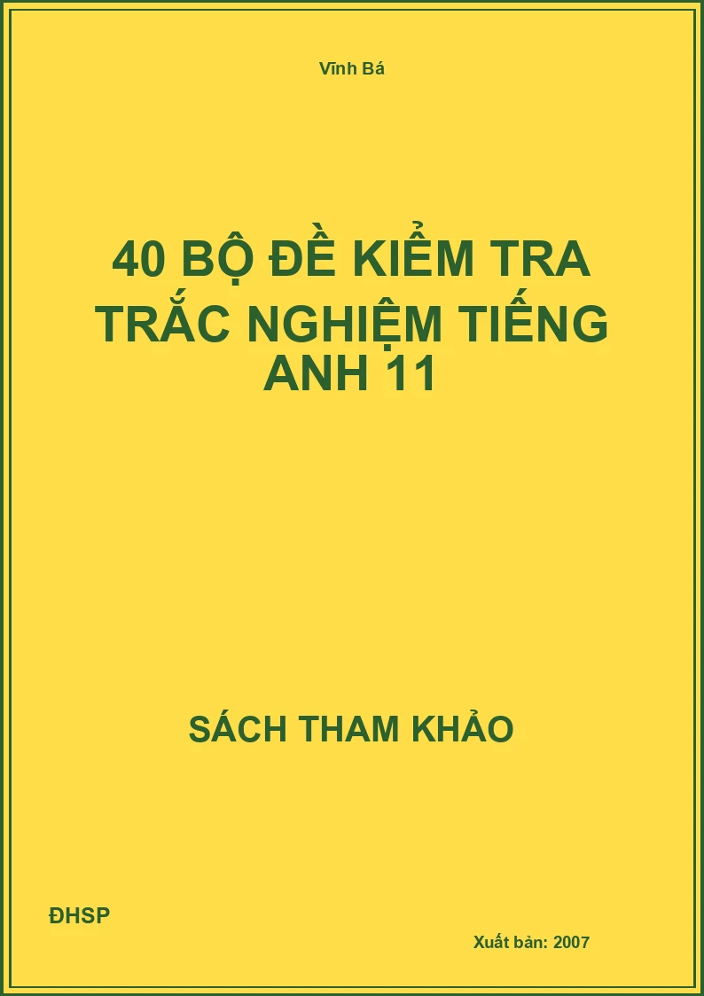 40 bộ đề kiểm tra trắc nghiệm tiếng anh 11