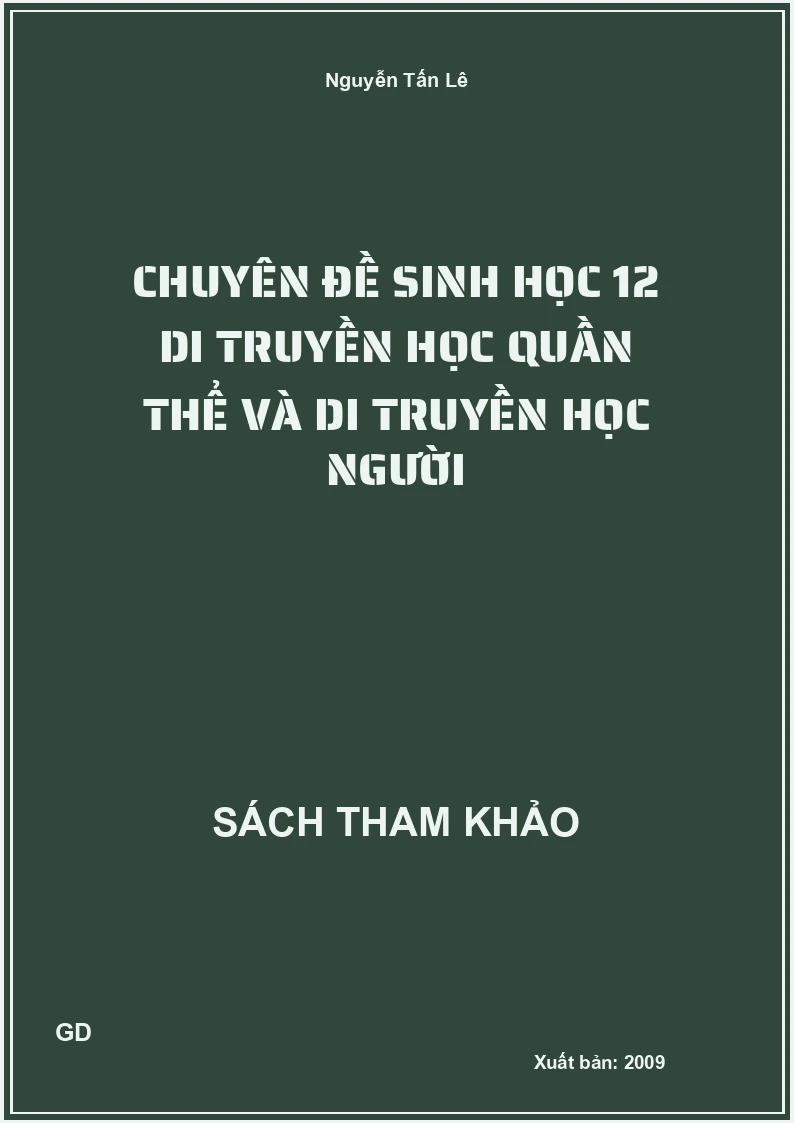 Chuyên đề sinh học 12 di truyền học quần thể và di truyền học người