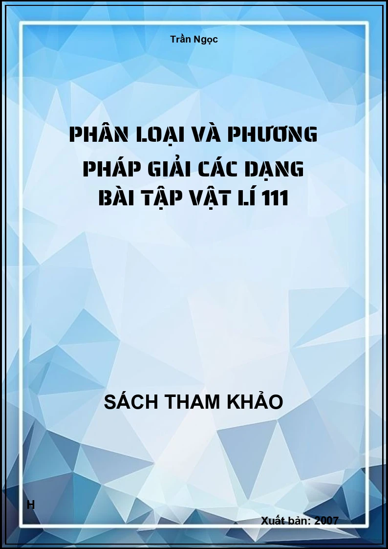 Phân loại và phương pháp giải các dạng bài tập vật lí 11