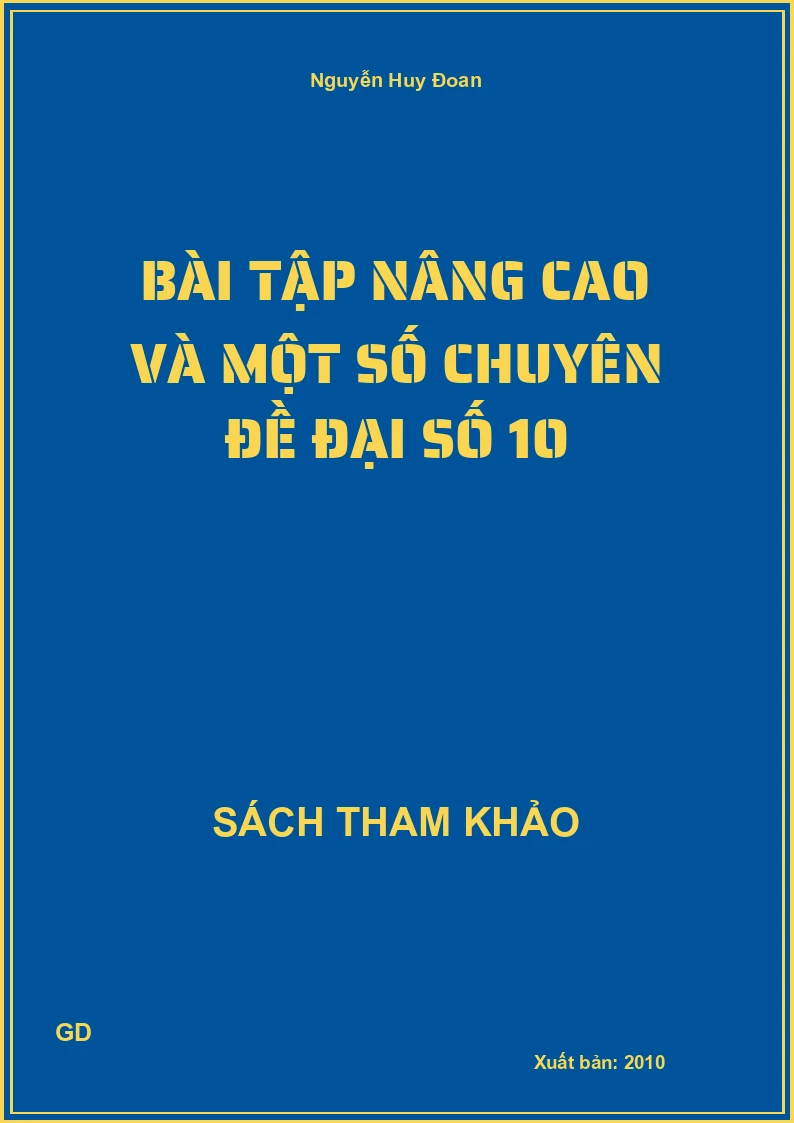Bài tập nâng cao và một số chuyên đề đại số 10