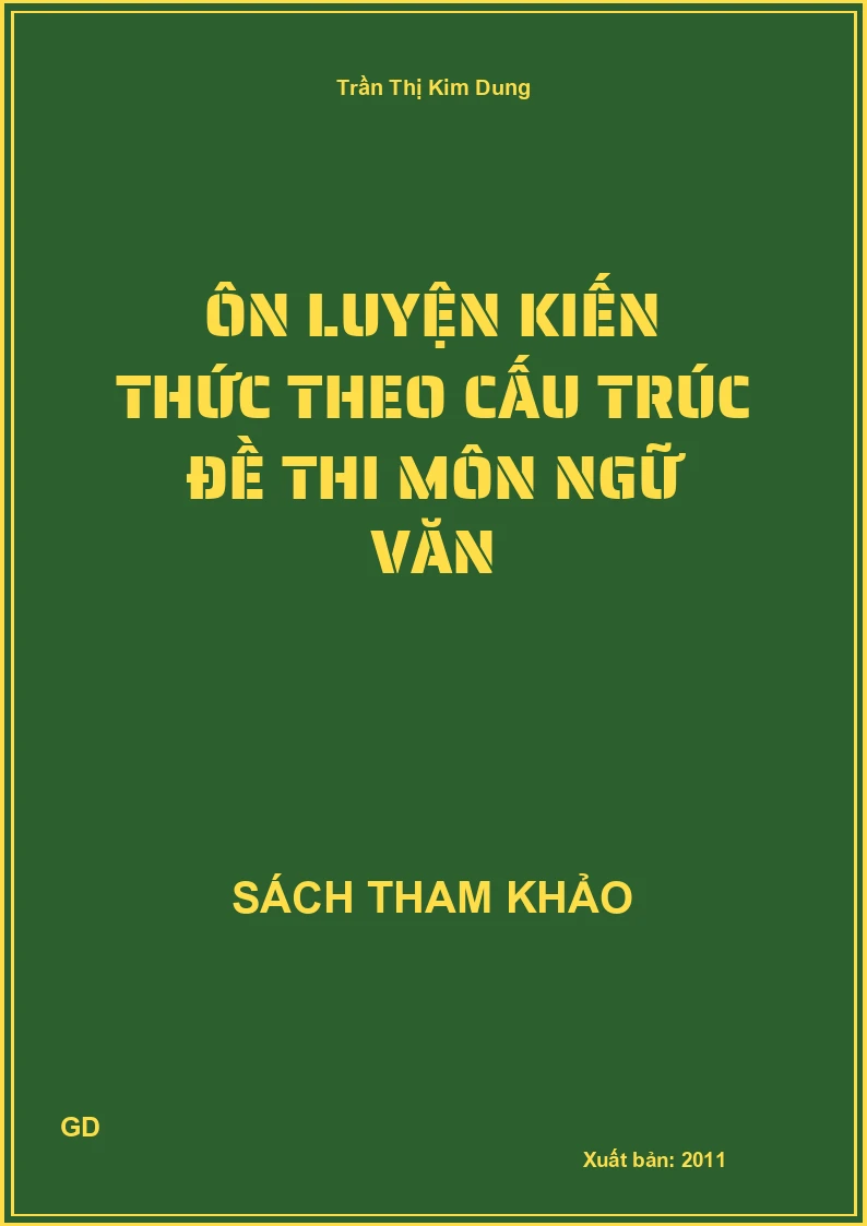 Ôn luyện kiến thức theo cấu trúc đề thi môn ngữ văn