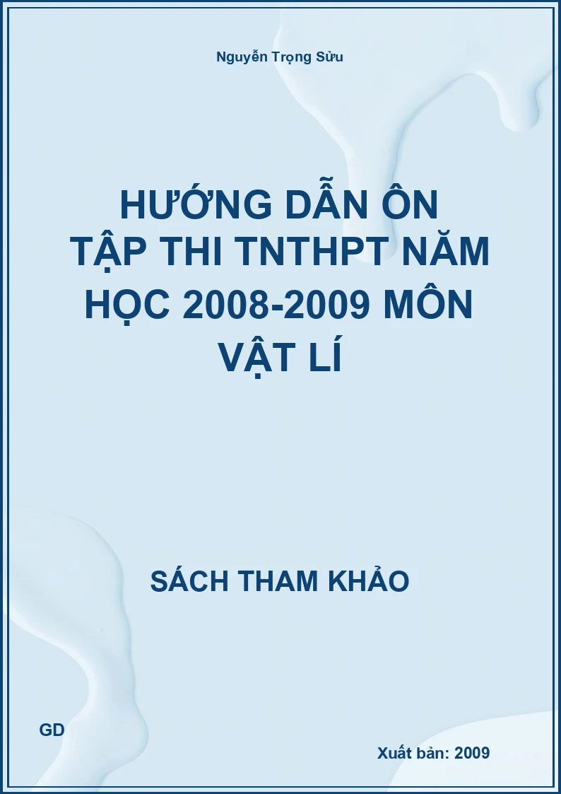Hướng dẫn ôn tập thi TNTHPT năm học 2008-2009 môn vật lí