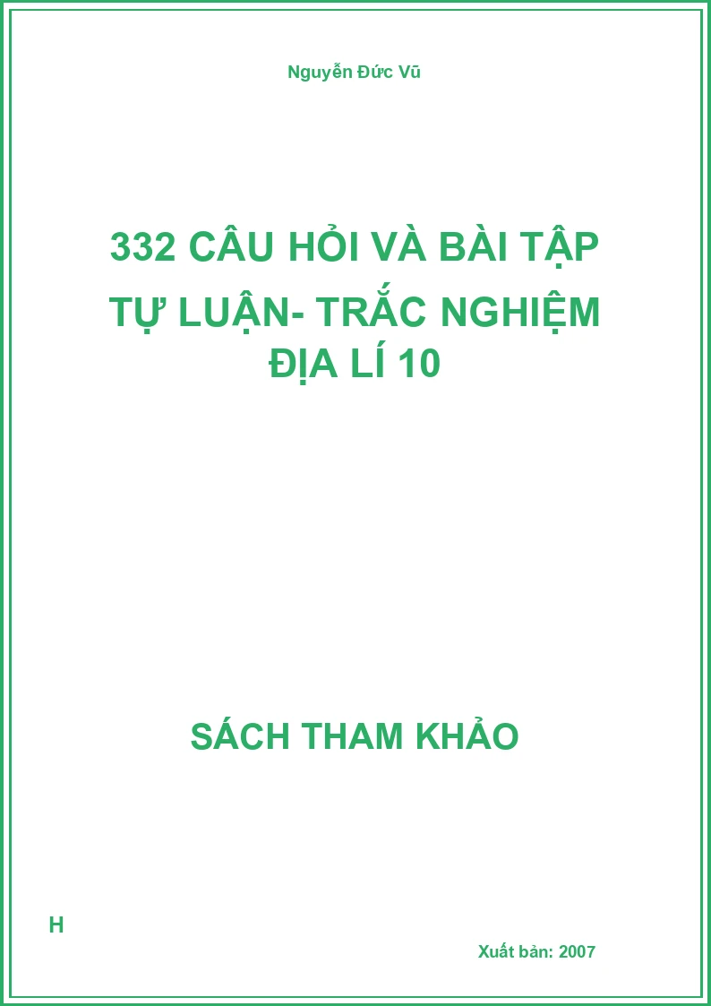 332 câu hỏi và bài tập tự luận- trắc nghiệm địa lí 10