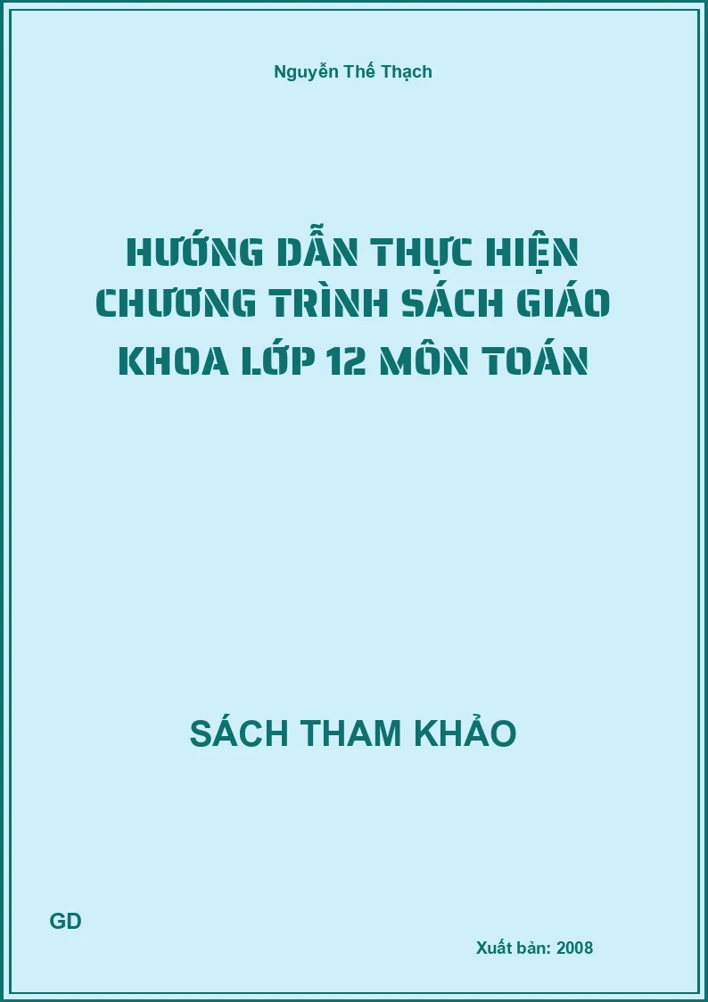 Hướng dẫn thực hiện chương trình sách giáo khoa lớp 12 môn toán