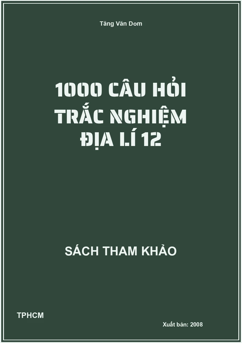 1000 câu hỏi trắc nghiệm địa lí 12