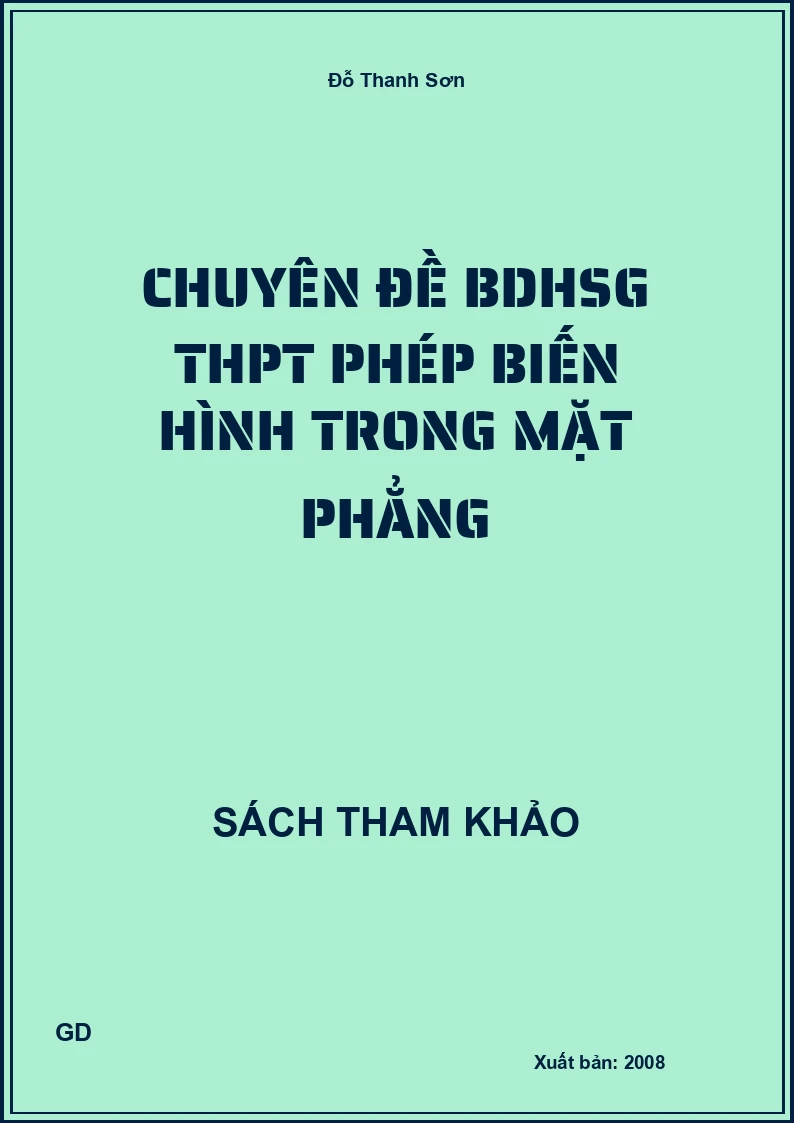 Chuyên đề BDHSG THPT Phép biến hình trong mặt phẳng