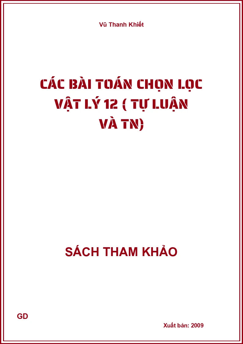 Các bài toán chọn lọc vật lý 12 ( tự luận và tn)
