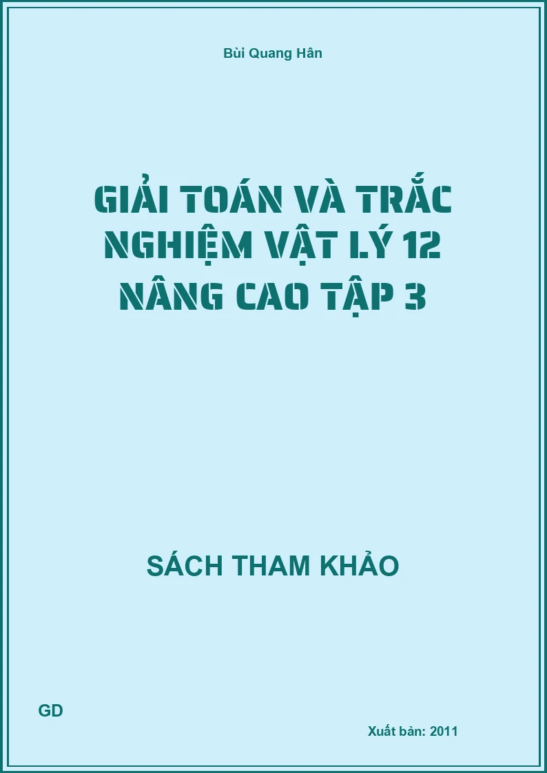 Giải toán và trắc nghiệm vật lý 12 nâng cao tập 3