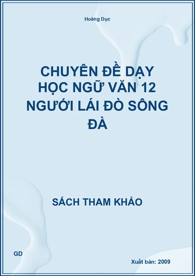 Chuyên đề dạy học ngữ văn 12 ngưới lái đò sông đà