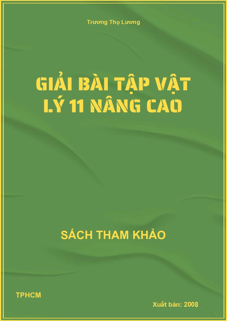 Giải bài tập vật lý 11 nâng cao