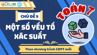 Toán 7 - Chủ Đề 9: Một Số Yếu Tố Xác Suất