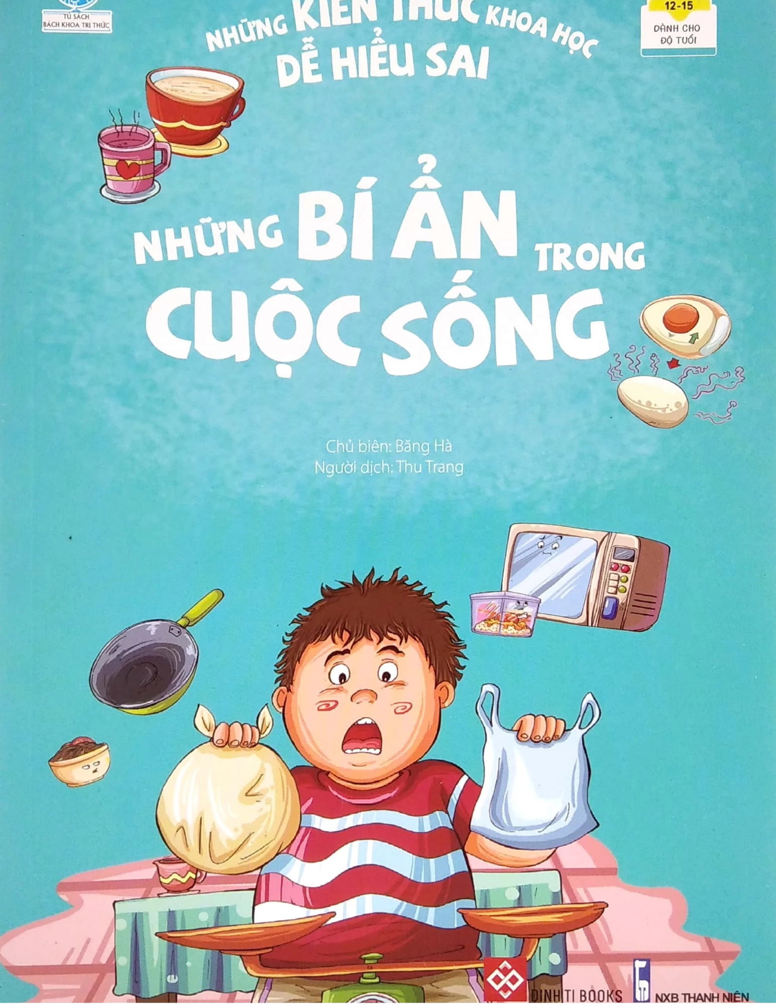 Những kiến thức khoa học dễ hiểu sai - Những bí ẩn trong cuộc sống