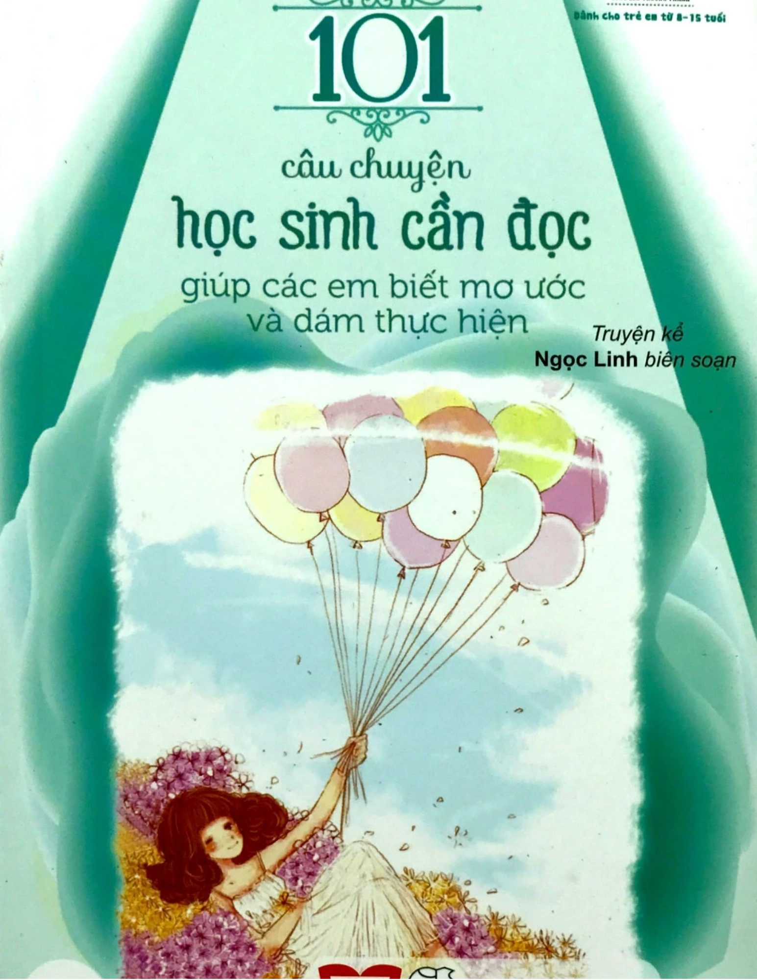 Kỹ năng sống: 101 câu chuyện HS cần đọc để giúp các em biết ước mơ và dám thực hiện
