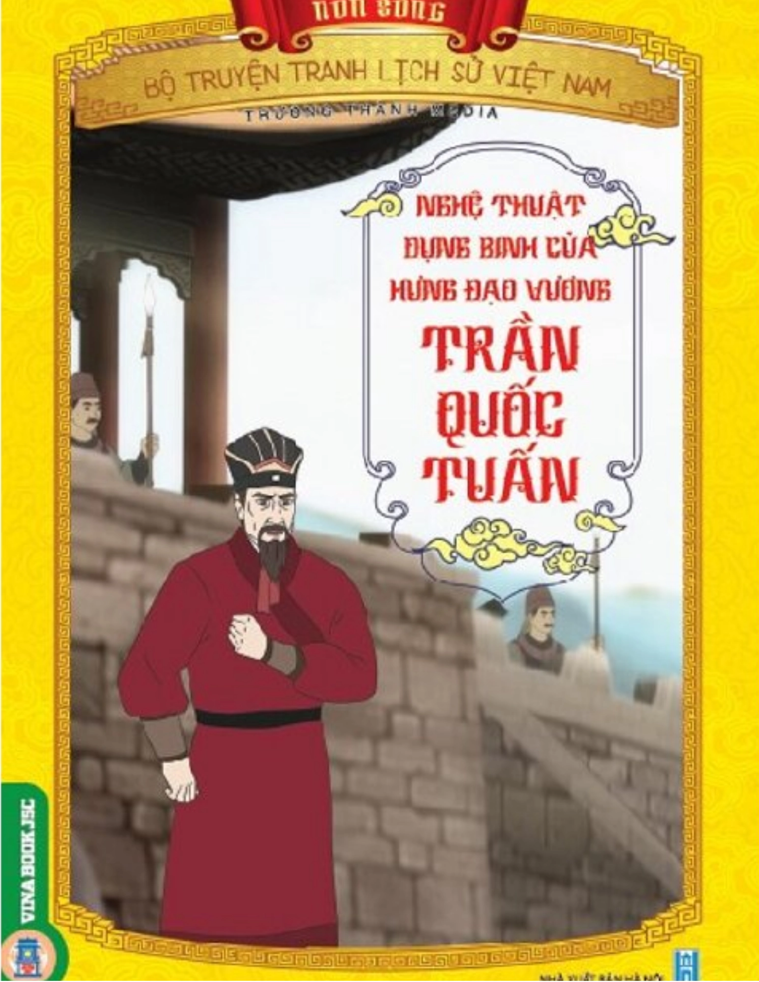 Truyện tranh Lịch sử Việt Nam - Khát vọng non sông: Nghệ thuật dụng binh của Hưng Đạo Vương Trần Quốc Tuấn
