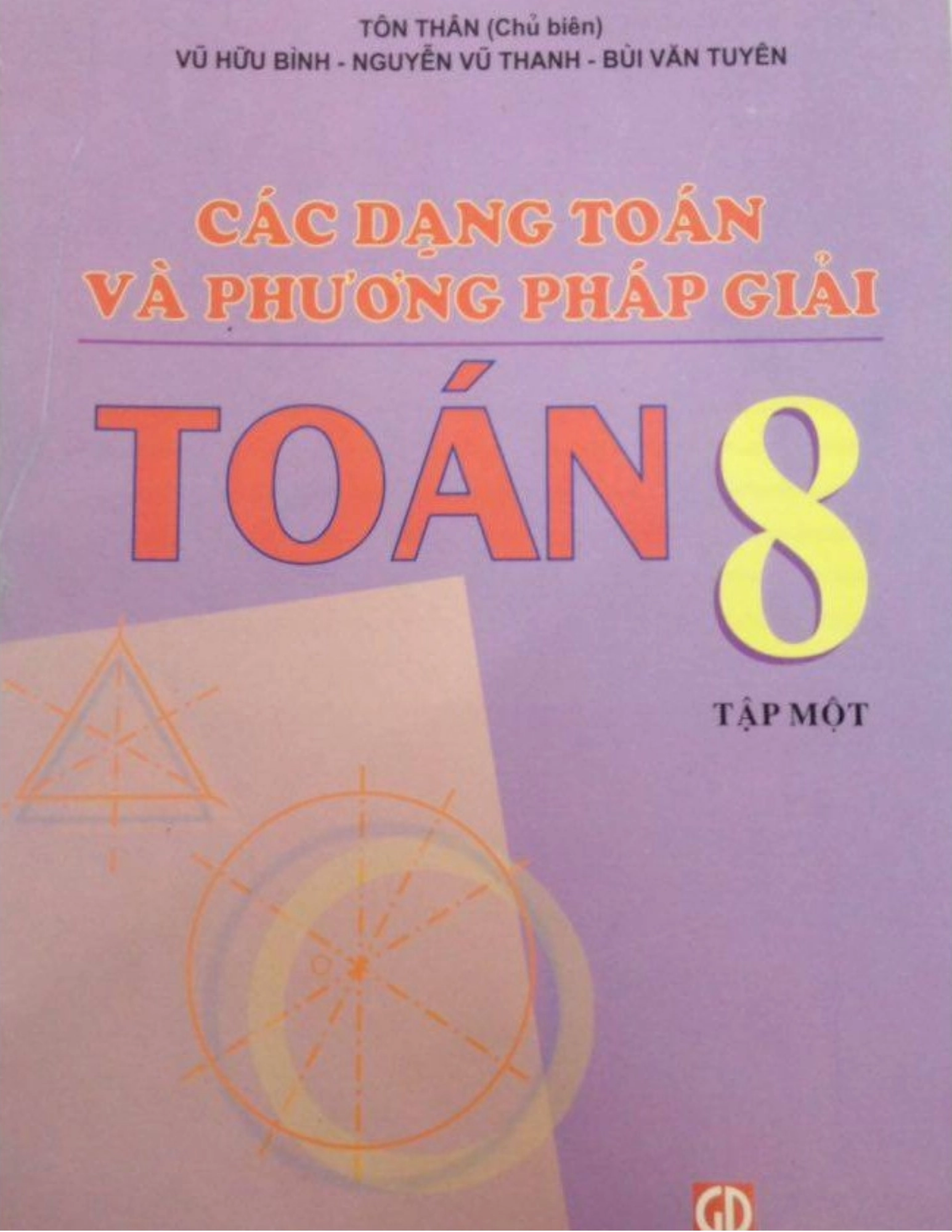 Các dạng toán và phương pháp giải Toán 8, tập một (Theo Chương trình Giáo dục phổ thông 2018)