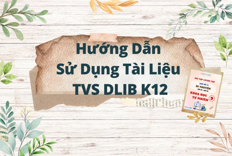 Hướng dẫn sử dụng Tài liệu trên Thư viện số DLib K12