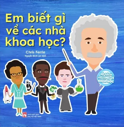 Em biết gì về các nhà khoa học