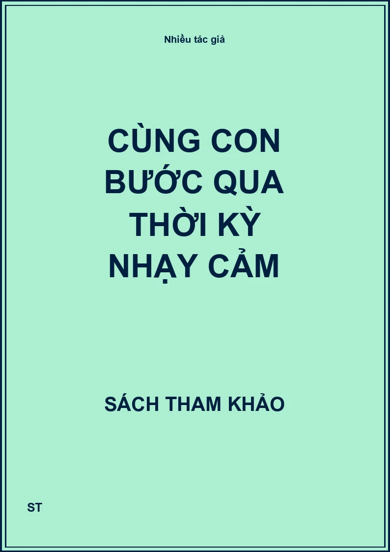 Cùng con bước qua thời kỳ nhạy cảm