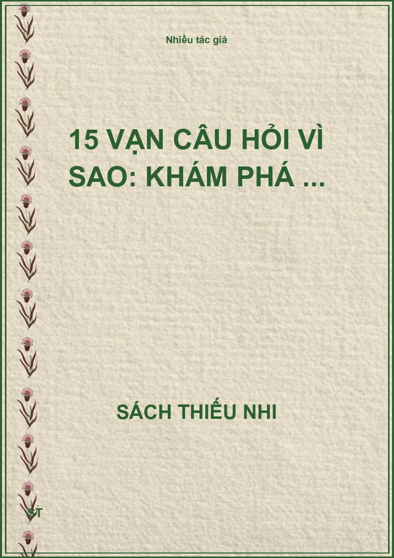 15 Vạn câu hỏi vì sao: khám phá ...