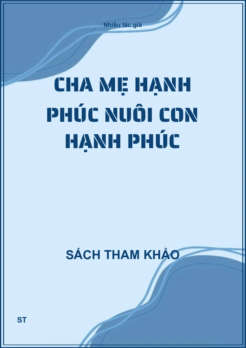 Cha mẹ hạnh phúc nuôi con hạnh phúc