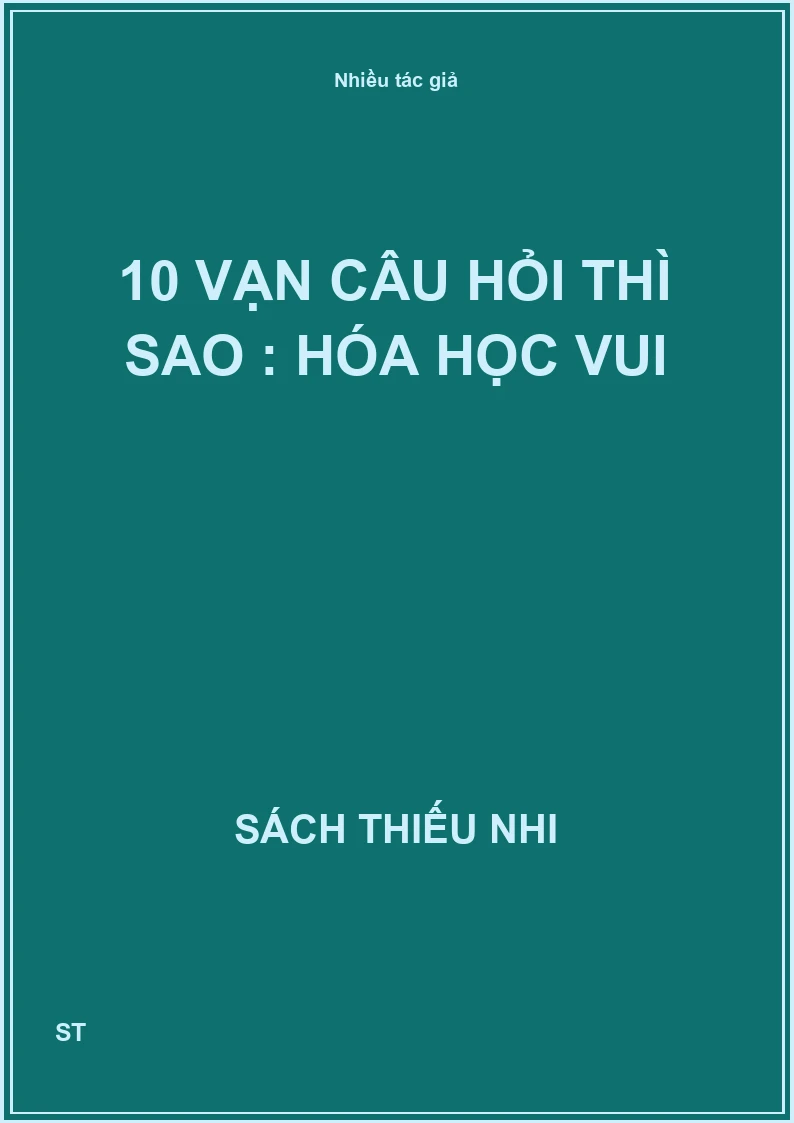 10 Vạn Câu hỏi thì sao : hóa học vui