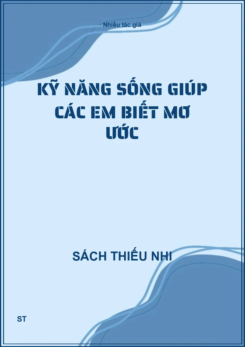 Kỹ năng sống giúp các em biết mơ ước