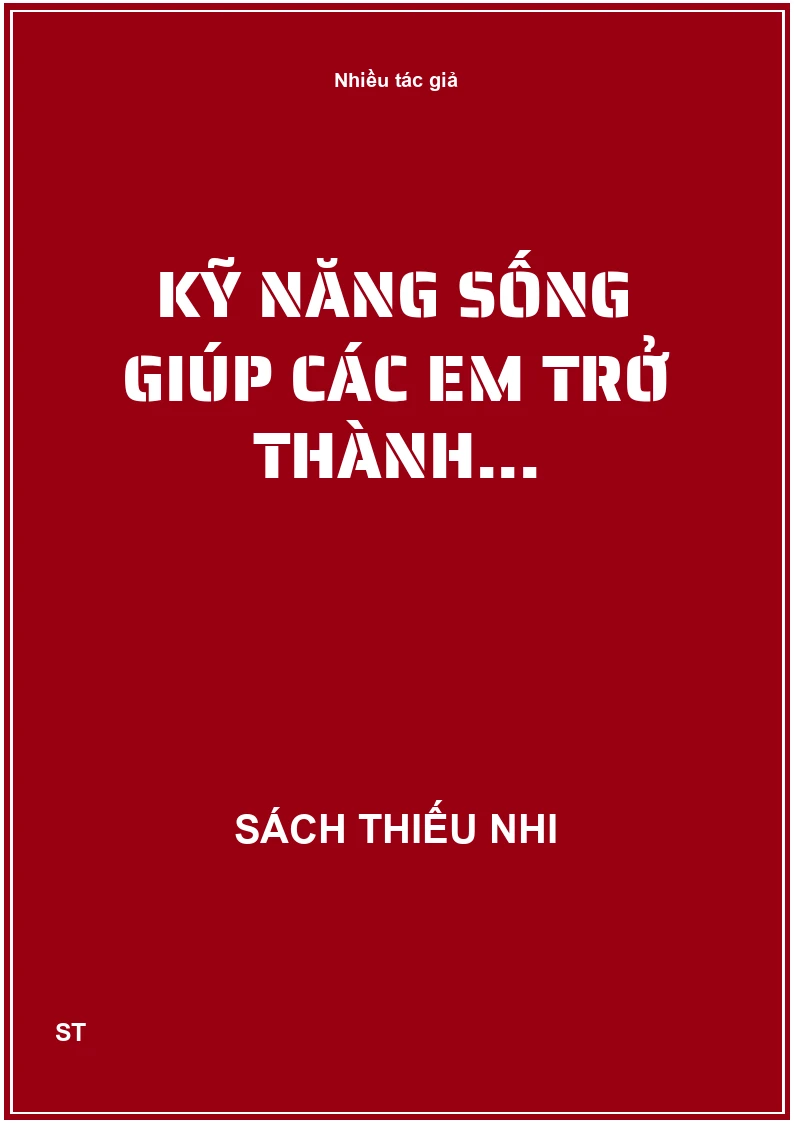 Kỹ năng sống giúp các em trở thành...