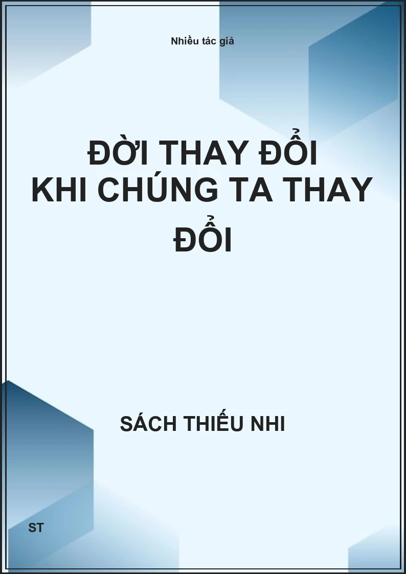 Đời thay đổi khi chúng ta thay đổi