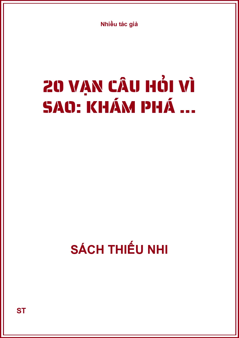20 Vạn câu hỏi vì sao: khám phá ...