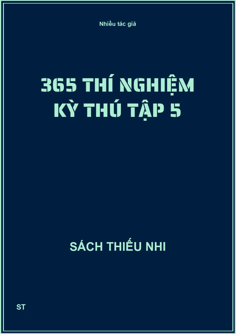 365 thí nghiệm Kỳ Thú tập 5