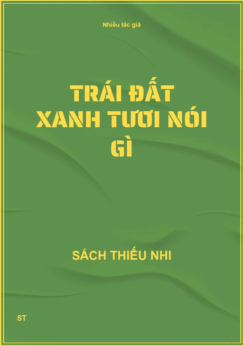 Trái đất xanh tươi nói gì