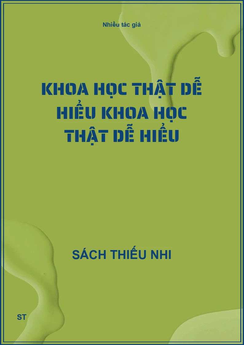 Khoa học thật dễ hiểu khoa học thật dễ hiểu
