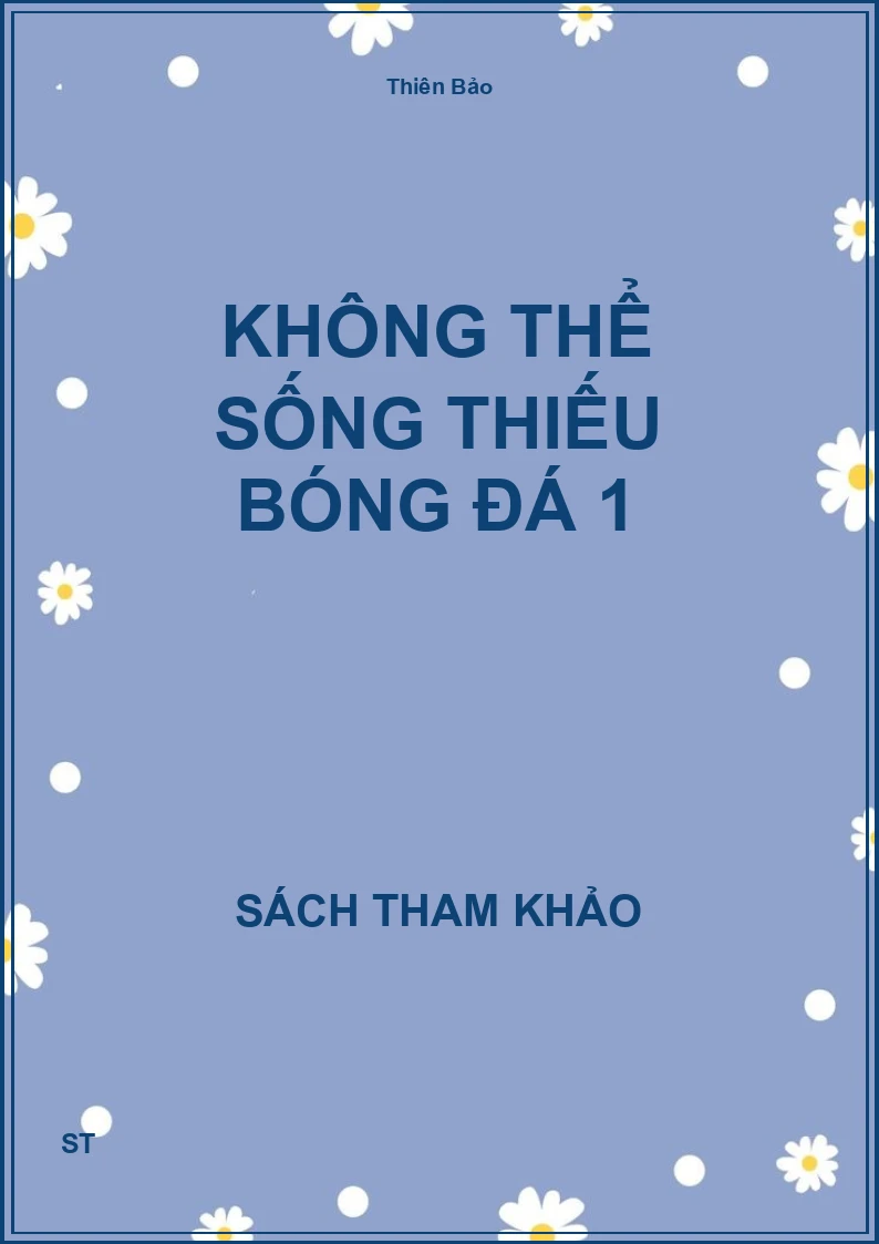 Không thể sống thiếu bóng đá 1
