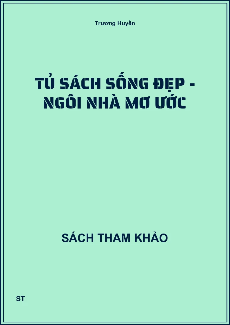 Tủ sách sống đẹp - Ngôi nhà mơ ước