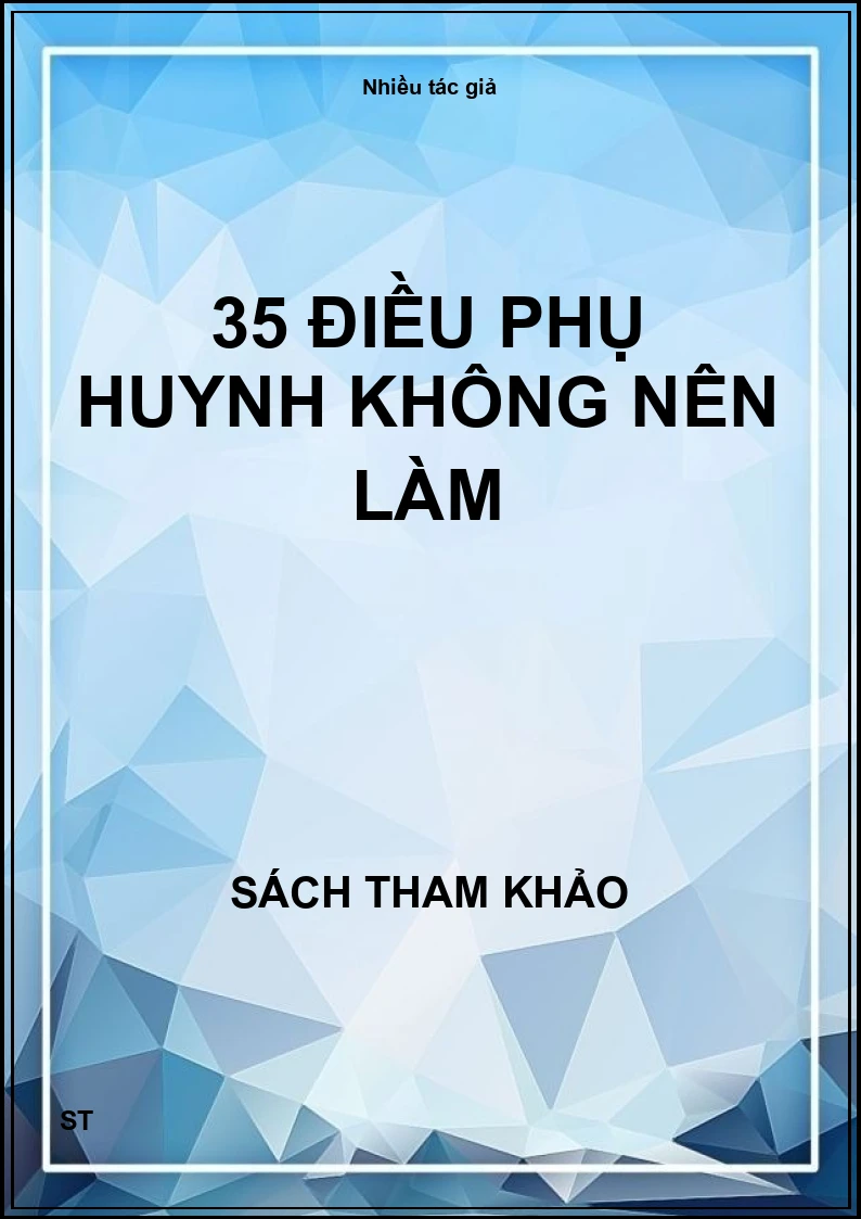 35 điều phụ huynh không nên làm