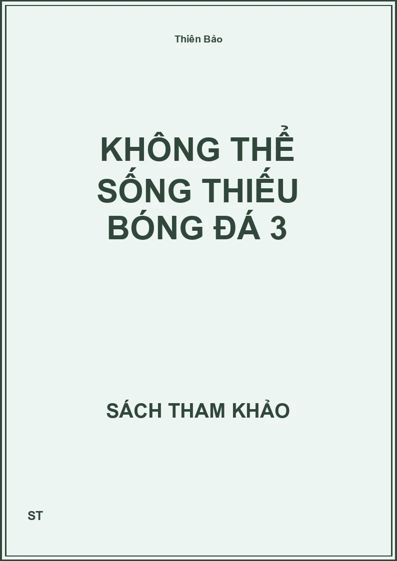 Không thể sống thiếu bóng đá 3