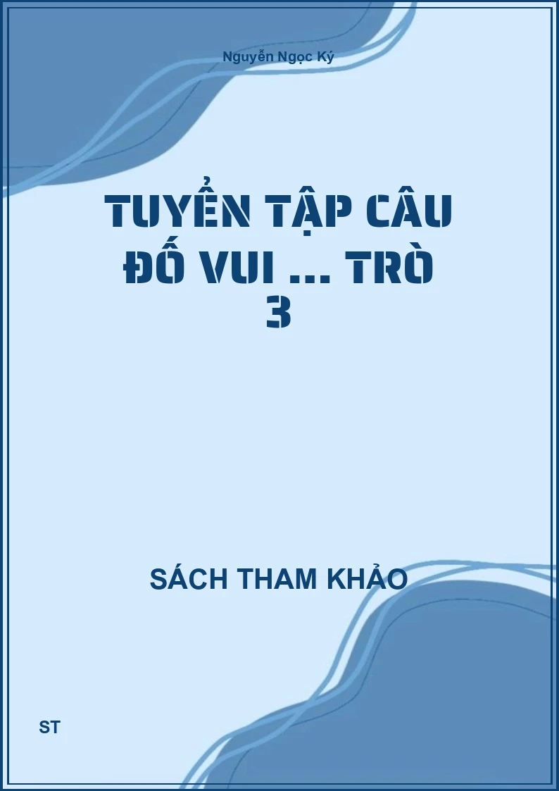 Tuyển tập câu đố vui … trò 3